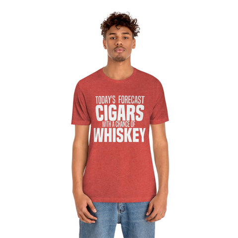Today's Forecast Cigars With A Chance Of WhSkey Unisex Jersey Short Sleeve Tee