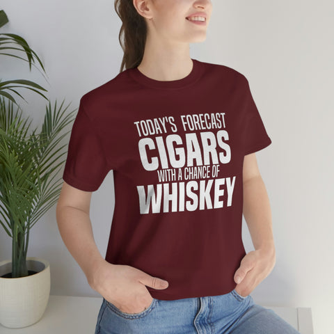 Today's Forecast Cigars With A Chance Of WhSkey Unisex Jersey Short Sleeve Tee