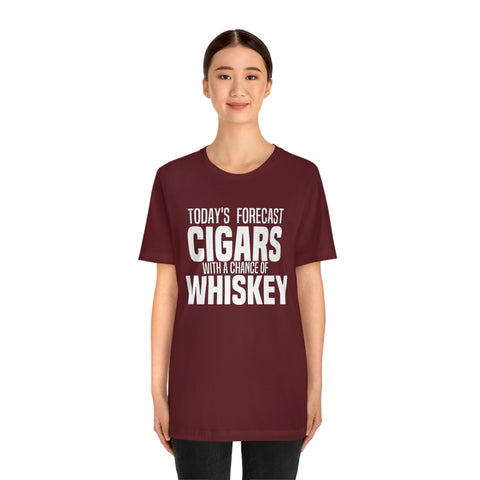 Today's Forecast Cigars With A Chance Of WhSkey Unisex Jersey Short Sleeve Tee