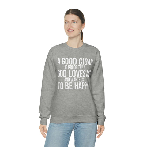 A Good Cigar Is Proof That God Loves Us And Wants Us To Be Happy Unisex Heavy Blend™ Crewneck Sweatshirt