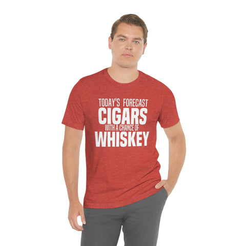 Today's Forecast Cigars With A Chance Of WhSkey Unisex Jersey Short Sleeve Tee