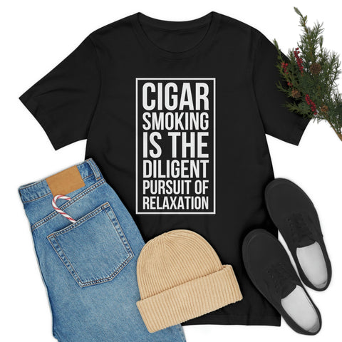  Pursue Relaxation with Cigar Smoking Unisex Tee - Short Sleeve