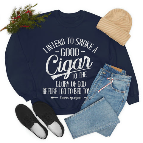 Instend To Shove Good Cigar To The Glory Of God Before I Go To Bed Tonight Charles Spurgeon   Unisex Heavy Blend™ Crewneck Sweatshirt