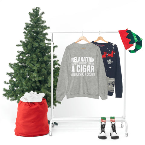 Relaxation Is One To Two Hours Enjoying A Cigar And Nursing A Scotch Unisex Heavy Blend™ Crewneck Sweatshirt