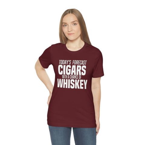 Today's Forecast Cigars With A Chance Of WhSkey Unisex Jersey Short Sleeve Tee