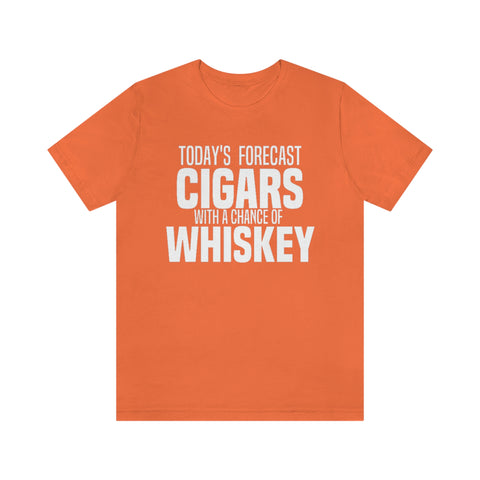 Today's Forecast Cigars with a Chance of Whiskey Unisex Jersey Tee Shirt