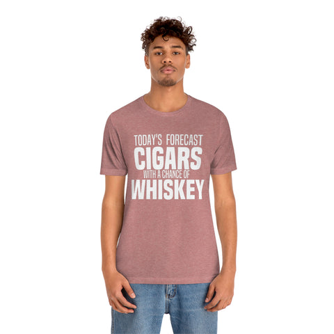 Today's Forecast Cigars With A Chance Of WhSkey Unisex Jersey Short Sleeve Tee