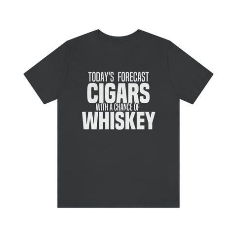 Today's Forecast Cigars With A Chance Of WhSkey Unisex Jersey Short Sleeve Tee