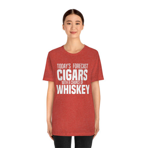 Today's Forecast Cigars With A Chance Of WhSkey Unisex Jersey Short Sleeve Tee