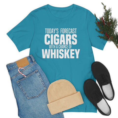 Today's Forecast Cigars With A Chance Of WhSkey Unisex Jersey Short Sleeve Tee