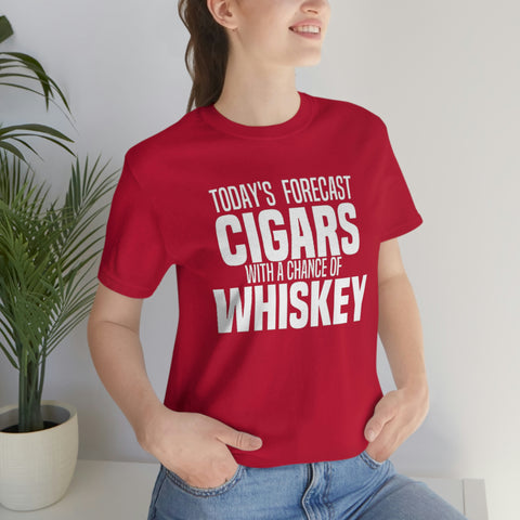 Today's Forecast Cigars With A Chance Of WhSkey Unisex Jersey Short Sleeve Tee