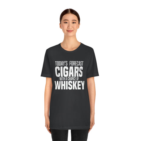 Today's Forecast Cigars With A Chance Of WhSkey Unisex Jersey Short Sleeve Tee