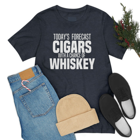 Today's Forecast Cigars With A Chance Of WhSkey Unisex Jersey Short Sleeve Tee