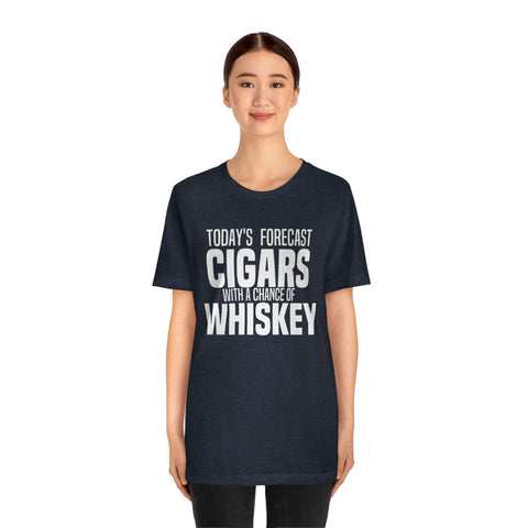 Today's Forecast Cigars With A Chance Of WhSkey Unisex Jersey Short Sleeve Tee