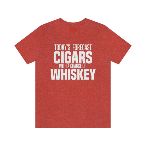 Today's Forecast Cigars With A Chance Of WhSkey Unisex Jersey Short Sleeve Tee