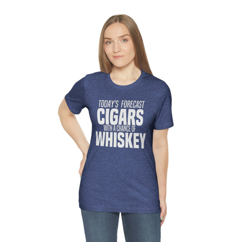 Today's Forecast Cigars With A Chance Of WhSkey Unisex Jersey Short Sleeve Tee