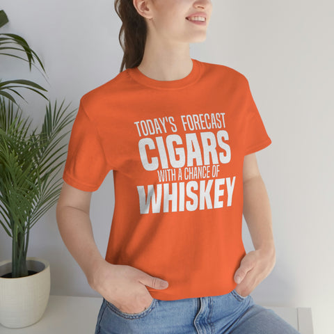 Today's Forecast Cigars With A Chance Of WhSkey Unisex Jersey Short Sleeve Tee