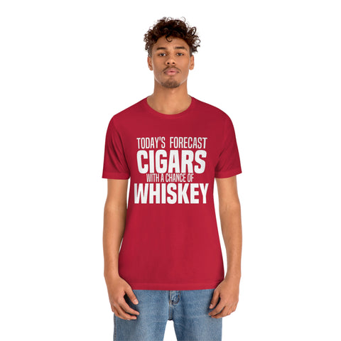 Today's Forecast Cigars With A Chance Of WhSkey Unisex Jersey Short Sleeve Tee