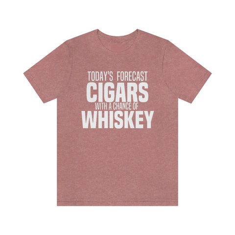 Today's Forecast Cigars With A Chance Of WhSkey Unisex Jersey Short Sleeve Tee